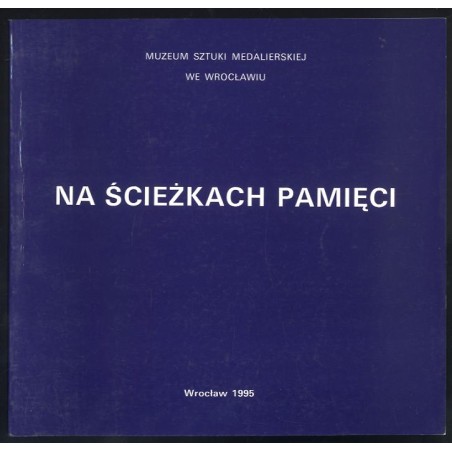 Na ścieżkach pamięci. Medalierska szkoła Zofii Demkowskiej