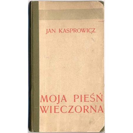 Moja pieśń wieczorna. Poezye