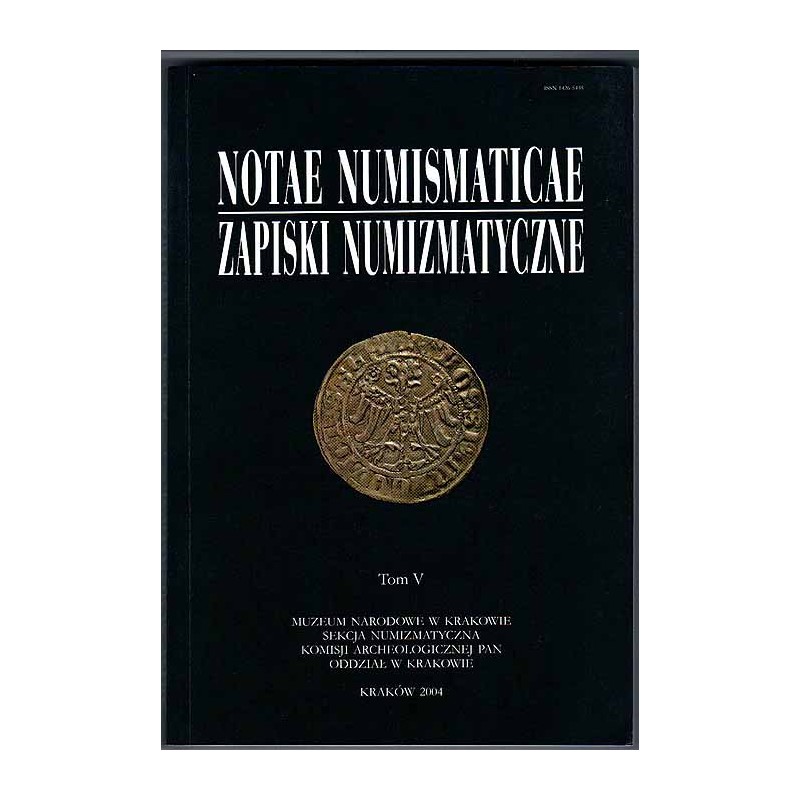Notae Numismaticae. Zapiski Numizmatyczne. T.5 (2004)
