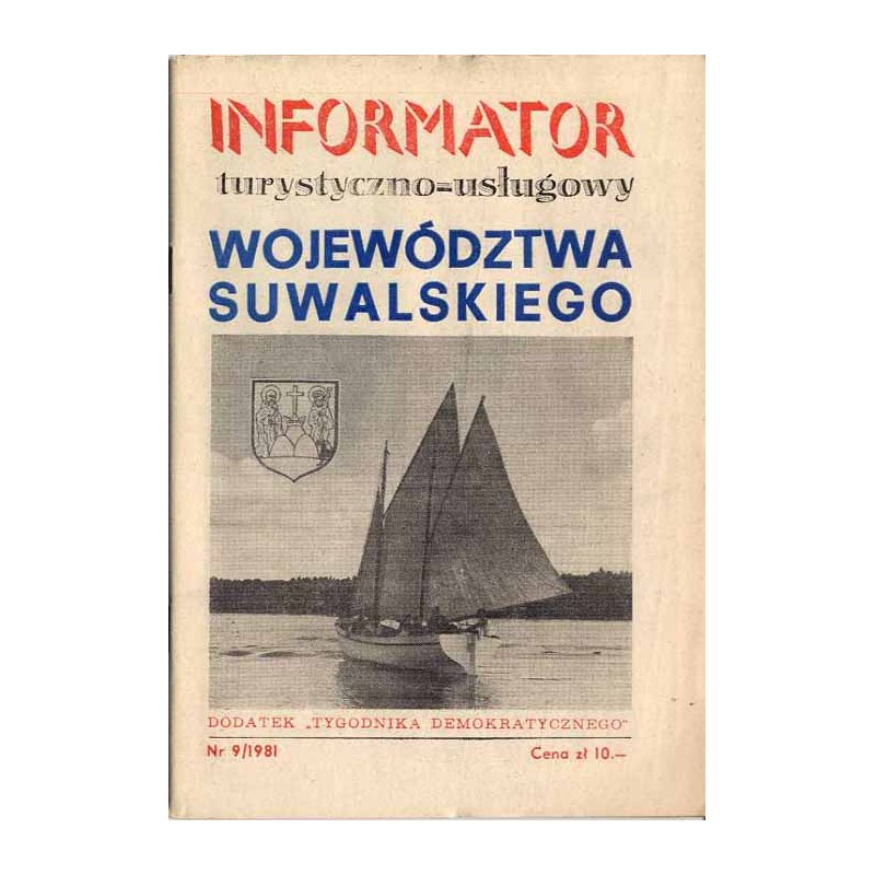 Informator turystyczno-usługowy województwa suwalskiego. Dodatek "Tygodnika Demokratycznego". Nr 9 (1981)