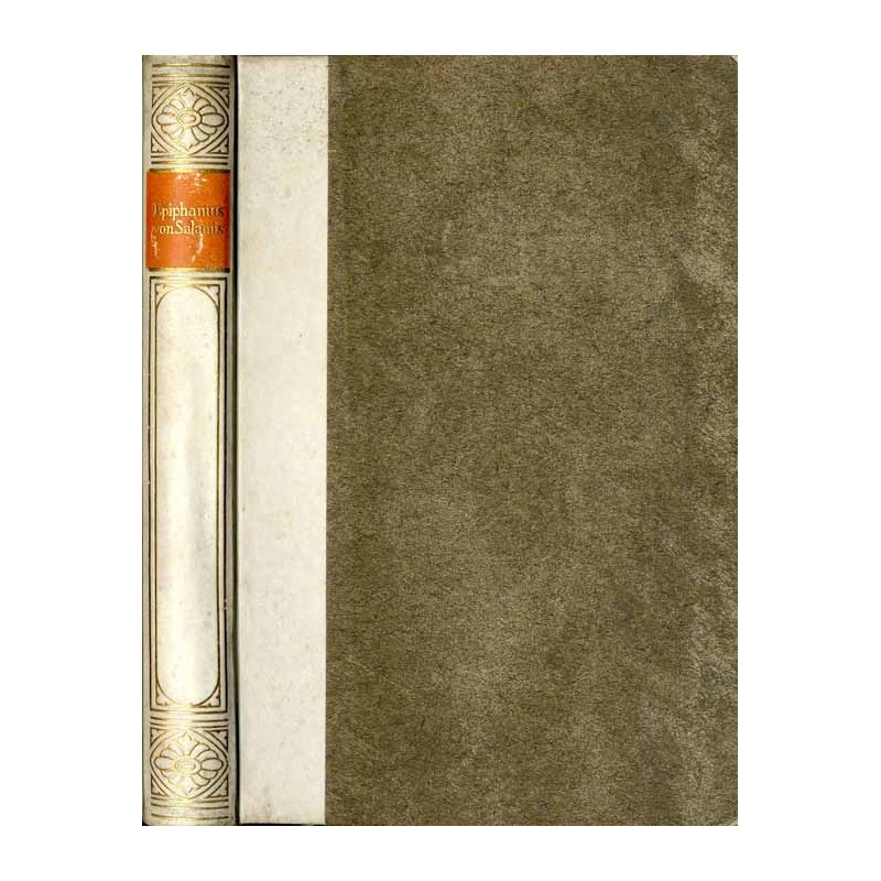 Bibliothek der Kirchenväter. Eine Auswahl Patristischer Werke in deutscher übersetzung. Reihe 1. B. 38. Epiphanius von Salamis: