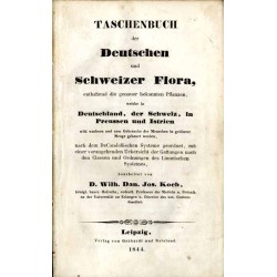 Taschenbuch der Deutschen und Schweizer Flora, enthaltend die genauer bekannten Pflanzen, welche in Deutschland, der Schweiz, in