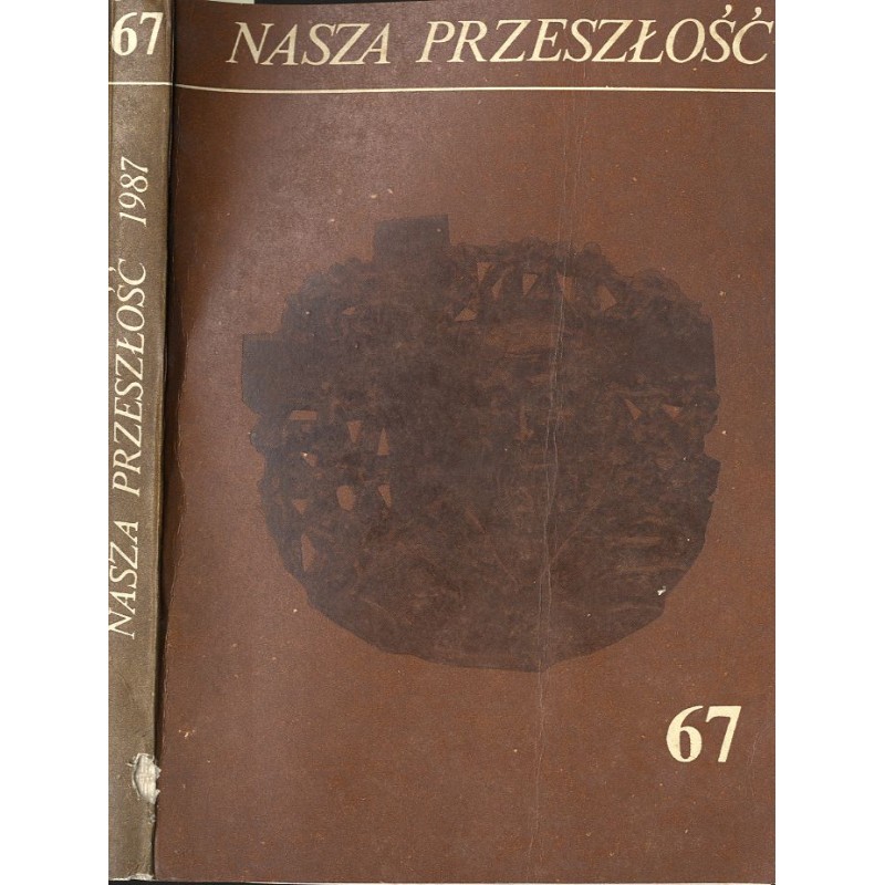 Nasza Przeszłość. Studia z dziejów Kościoła i kultury katolickiej w Polsce. T.67 (1987)
