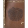 Nasza Przeszłość. Studia z dziejów Kościoła i kultury katolickiej w Polsce. T.67 (1987)
