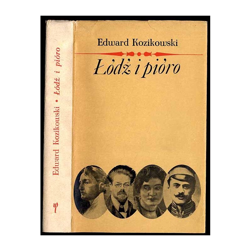 Łódź i pióro. Wspomnienia o pisarzach pochodzących z Łodzi bądź z Łodzią związanych