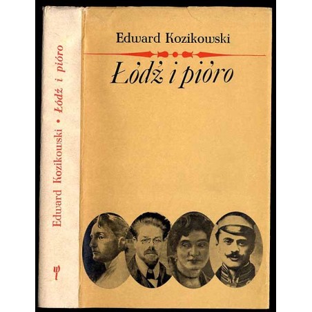 Łódź i pióro. Wspomnienia o pisarzach pochodzących z Łodzi bądź z Łodzią związanych