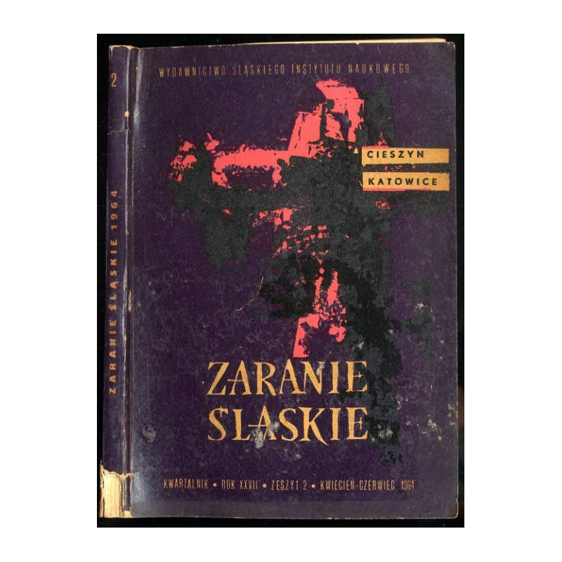 Zaranie Śląskie. Kwartalnik. R. 27 (1964). Z. 2 (Kwiecień- Czerwiec 1964)