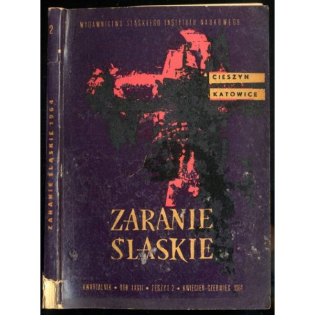Zaranie Śląskie. Kwartalnik. R. 27 (1964). Z. 2 (Kwiecień- Czerwiec 1964)