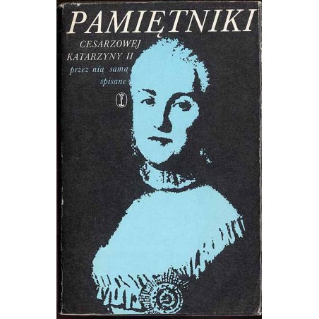 Pamiętniki cesarzowej Katarzyny II przez nią samą spisane