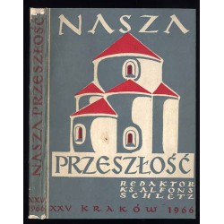 Nasza Przeszłość. Studia z dziejów Kościoła i kultury katolickiej w Polsce. T.25 (1966)