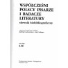 Współcześni polscy pisarze i badacze literatury. Słownik biobibliograficzny. T.5: L-M