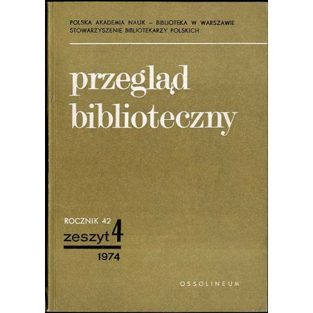 Przegląd Biblioteczny. R.42 (1974). Z.4