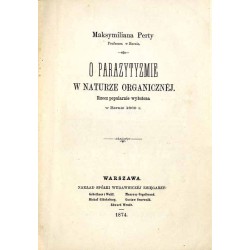 O parazytyzmie w naturze organicznej. Rzecz popularnie wyłożona w Bernie 1869 r.