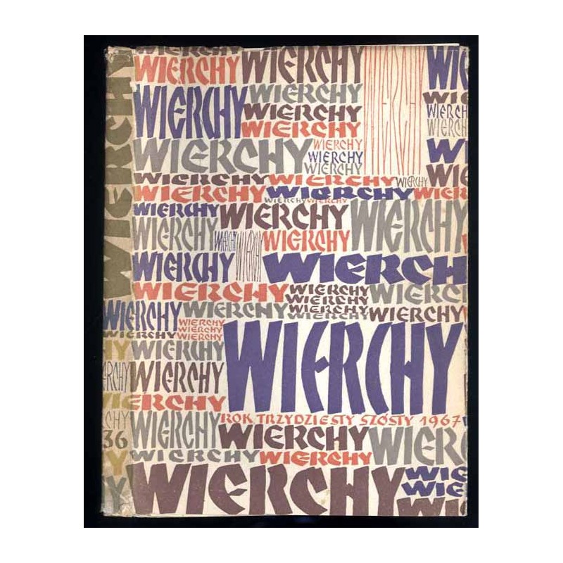 Wierchy. Rocznik poświęcony górom. Organ Polskiego Towarzystw Turystyczno-Krajoznawczego Wydawany przez Komisję Turystyki Górski