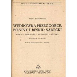 Wędrówka przez Gorce, Pieniny i Beskid Sądecki Rabka - Krościenko - Szczawnica - Krynica. Przewodnik Turystyczny
