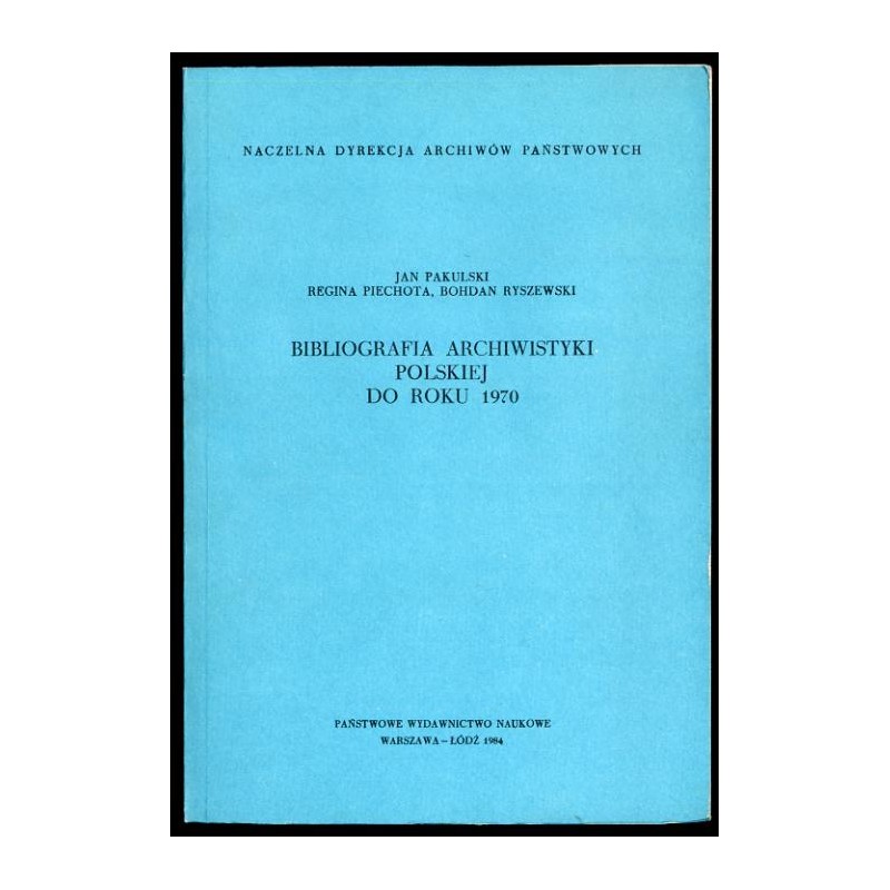 Bibliografia archiwistyki polskiej do roku 1970