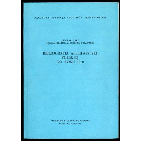 Bibliografia archiwistyki polskiej do roku 1970