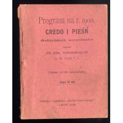 Program na r. 1900, credo i pieśń galicyjskich socyalistów. Napisał dla klas wykształconych