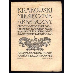 Krakowski Miesięcznik Artystyczny. Organ poświęcony sprawom: Muzeum Narodowego, Towarzystwa Przyjaciół Sztuk Pięknych i Towarzys