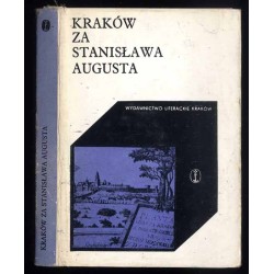 Kraków za Stanisława Augusta w relacjach F. Lichockiego, A. Naruszewicza, J. F. Zöllnera