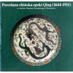Porcelana chińska epoki Qing (1644-1911) ze zbiorów Muzeum Narodowego w Warszawie. Katalog wystawy