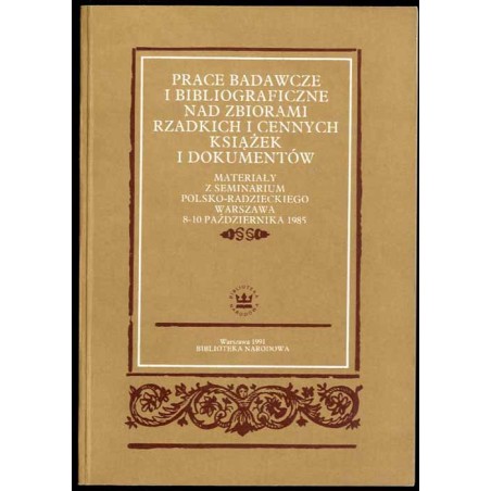 Prace badawcze i bibliograficzne nad zbiorami rzadkich i cennych książek i dokumentów. Materiały z seminarium polsko-radzieckieg