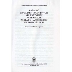 Katalog czasopism polonijnych XIX i XX wieku w zbiorach Zakładu Narodowego im. Ossolińskich