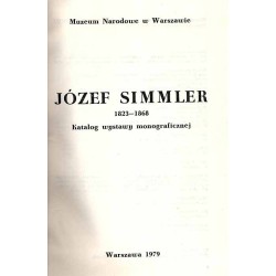 Józef Simmler 1823-1868. Katalog wystawy monograficznej