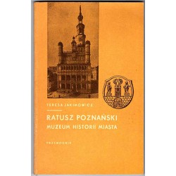 Ratusz poznański. Muzeum Historii Miasta, Oddział Muzeum Narodowego. Przewodnik