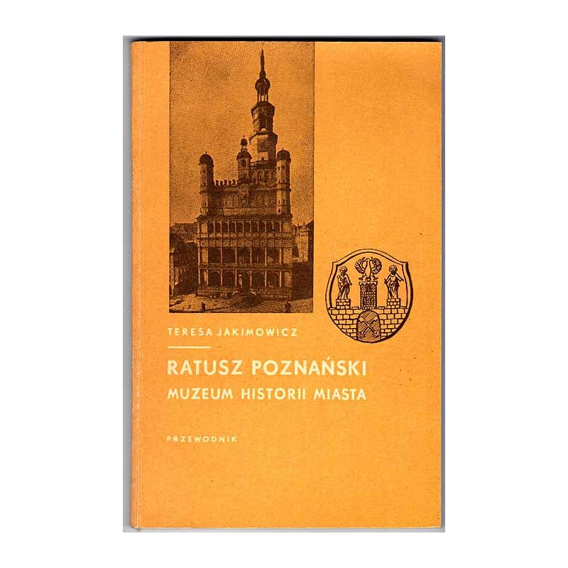 Ratusz poznański. Muzeum Historii Miasta, Oddział Muzeum Narodowego. Przewodnik