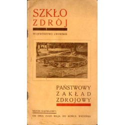 Szkło-Zdrój, Województwo Lwowskie. Państwowy Zakład Zdrojowy. Kąpiele: siarczane, ultra-potasowe, borowinowe i elektroterapja. S