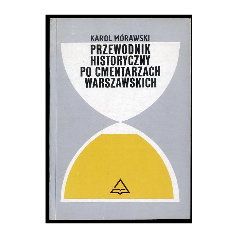 Przewodnik historyczny po cmentarzach warszawskich
