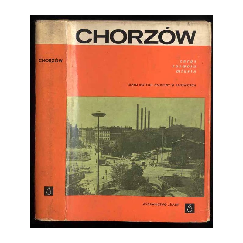 Chorzów. Zarys rozwoju miasta