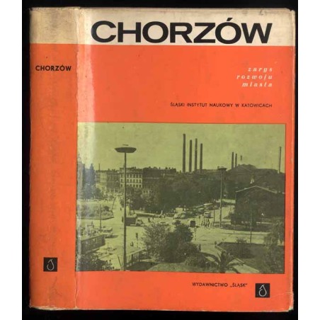 Chorzów. Zarys rozwoju miasta