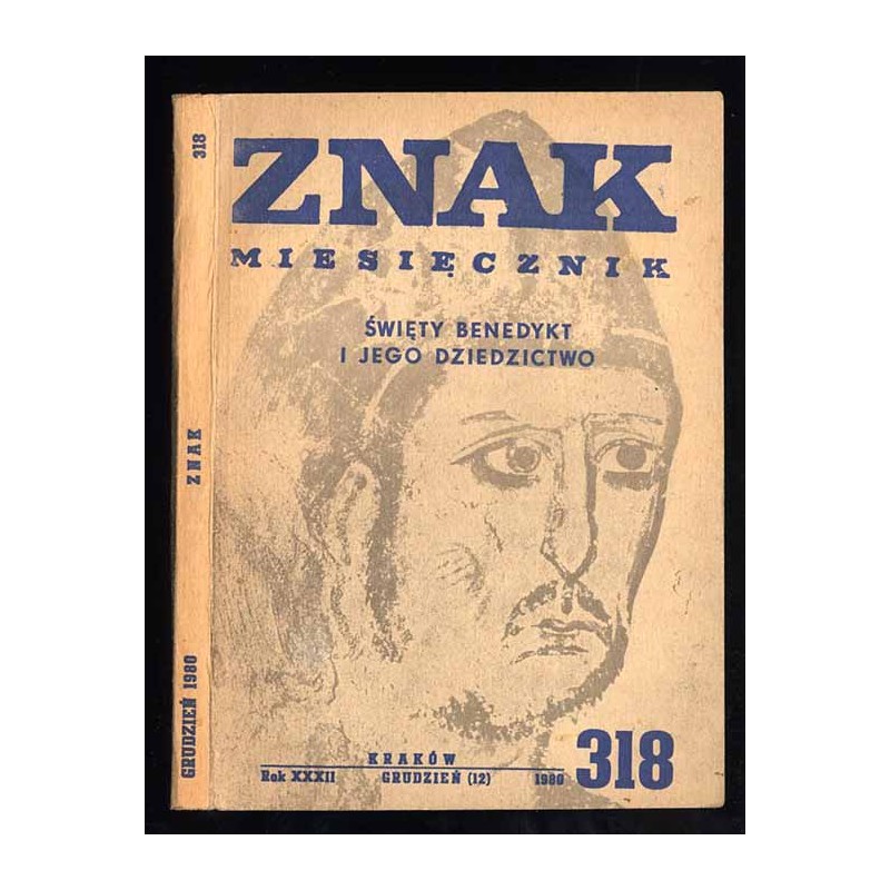 Znak. Miesięcznik. Święty Benedykt i jego dziedzictwo. R.32 (Grudzień 1980). Nr 318(12)