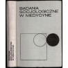 Badania socjologiczne w medycynie. Praca zbiorowa