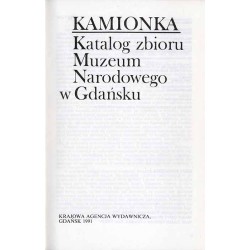 Kamionka. Katalog zbioru Muzeum Narodowego w Gdańsku
