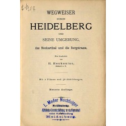 Wegweiser durch Heidelberg und seine Umgebung, das Neckartal und die Bergstrasse