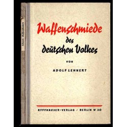 Waffenschmiede des deutschen Volkes. Von Wieland, dem Schmied, bis Krupp