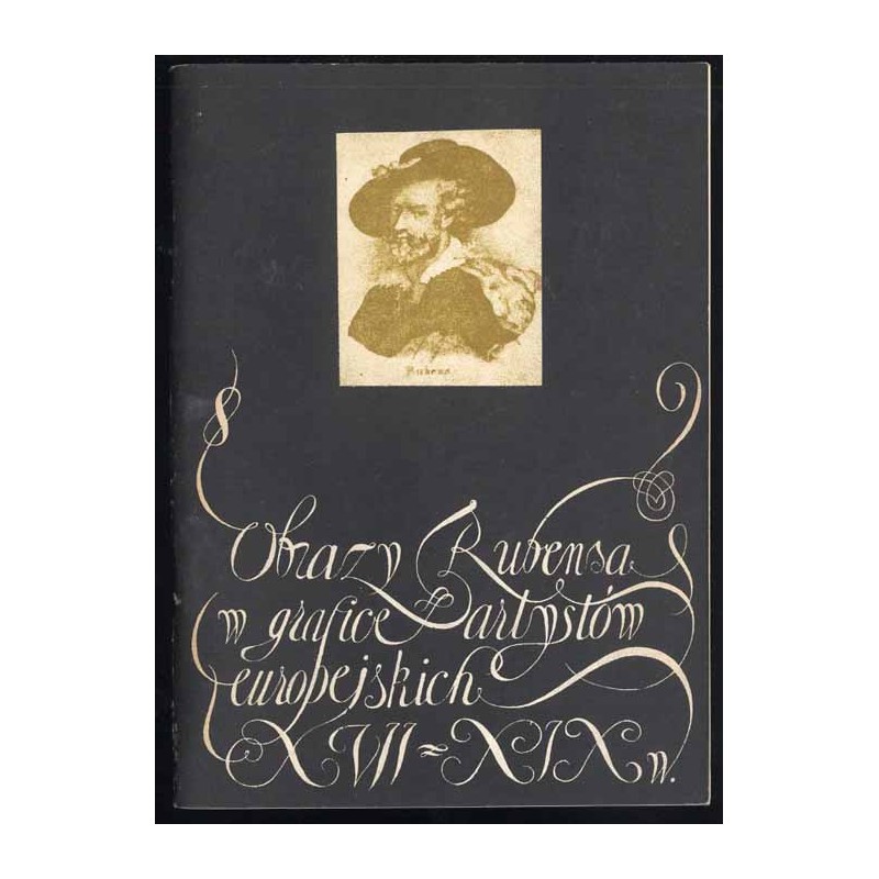Obrazy Piotra Pawła Rubensa w grafice artystów europejskich XVII-XIX wieku. Katalog zbiorów