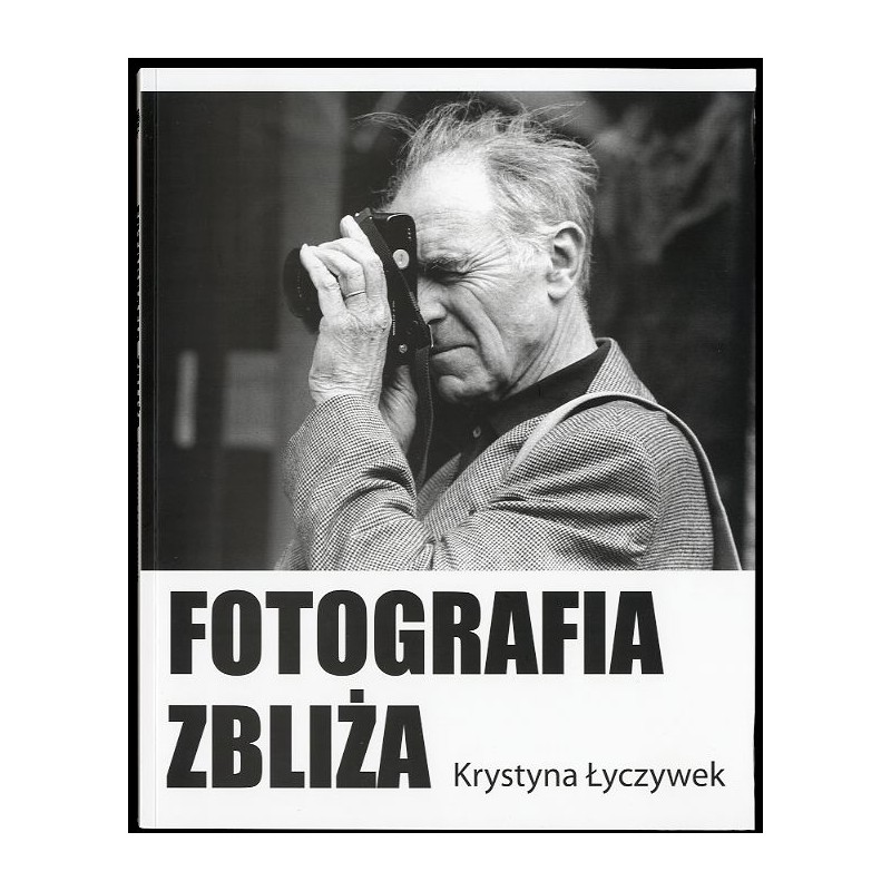 Fotografia zbliża. T.1: Antologia tekstów autorskich opublikowanych w latach 1956-1982