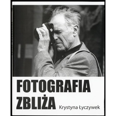 Fotografia zbliża. T.1: Antologia tekstów autorskich opublikowanych w latach 1956-1982