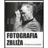 Fotografia zbliża. T.1: Antologia tekstów autorskich opublikowanych w latach 1956-1982