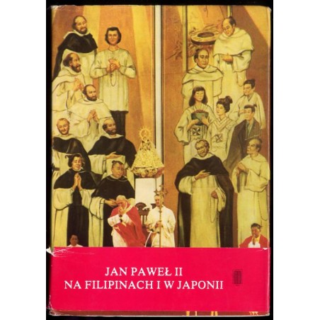 Jan Paweł II na Filipinach i w Japonii 16-26.II.1981. Przemówienia i homilie