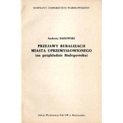 Przejawy ruralizacji miasta uprzemysłowionego (na przykładzie Białegostoku)