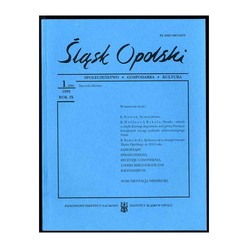 Śląsk Opolski. Społeczeństwo, gospodarka, kultura. R.9 (1999). Nr 1 (34) (Styczeń-Marzec 1999)
