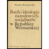 Ruch i ideologia narodowych socjalistów w Republice Weimarskiej. O źródłach i początkach nazizmu 1919-1924