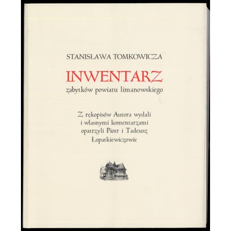 Stanisława Tomkowicza Inwentarz zabytków powiatu limanowskiego