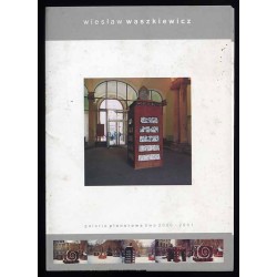 Wiesław Waszkiewicz. Galeria Plenerowa BWA 2000-2001