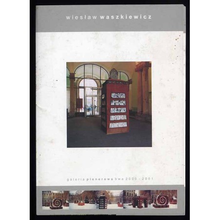 Wiesław Waszkiewicz. Galeria Plenerowa BWA 2000-2001